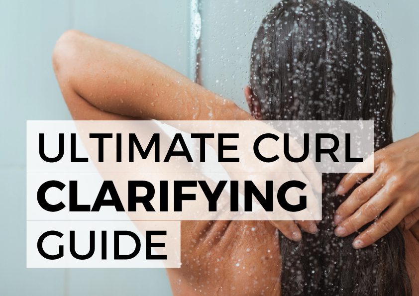 Ultimate Curl Clarifying Guide